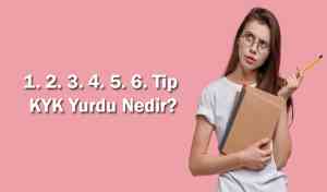 KYK Yurt Tipleri Ve Özellikleri Nelerdir? 1. 2. 3. 4. 5. 6. Tip KYK ...