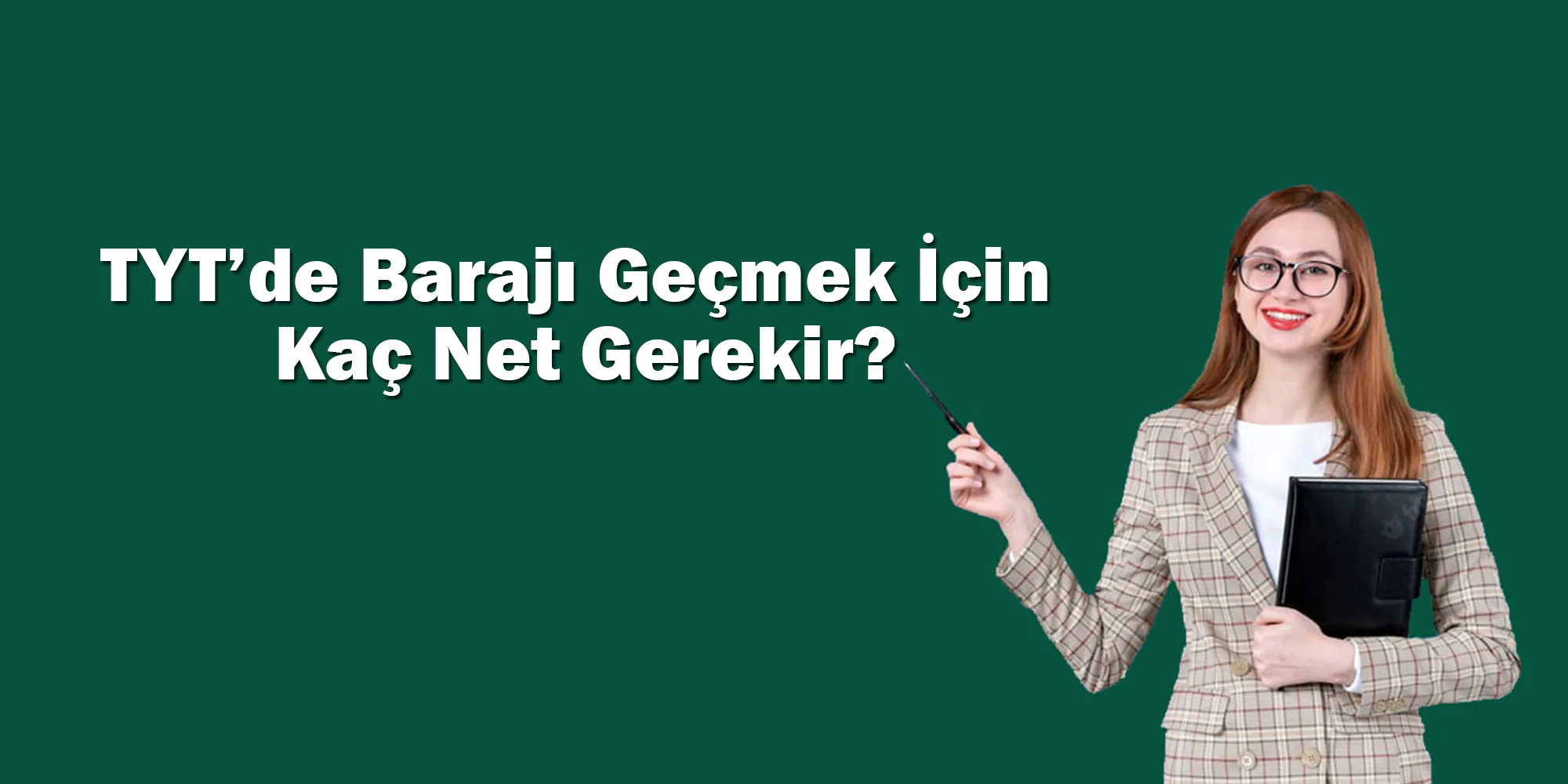 2026 TYT’de Barajı Geçmek İçin Kaç Net Gerekir?