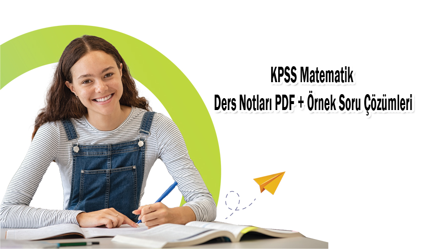 KPSS Matematik Ders Notları PDF + Örnek Soru Çözümleri | Öğrenci Gündemi