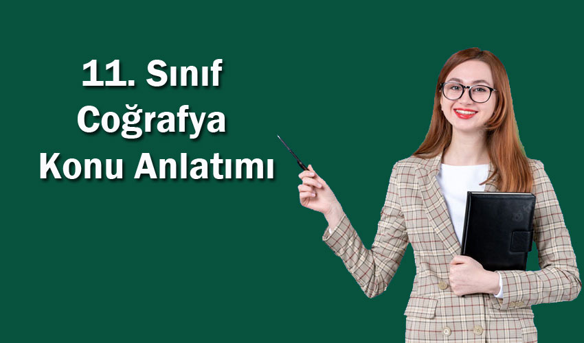 11. Sınıf Coğrafya Konu Anlatımı PDF