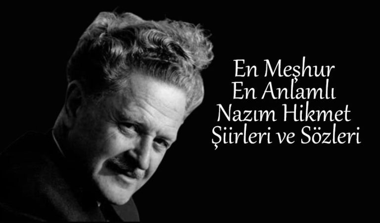 En Güzel Nazım Hikmet Sözleri Ve Şiirleri – Nazım Hikmet’ In Anlamlı ...