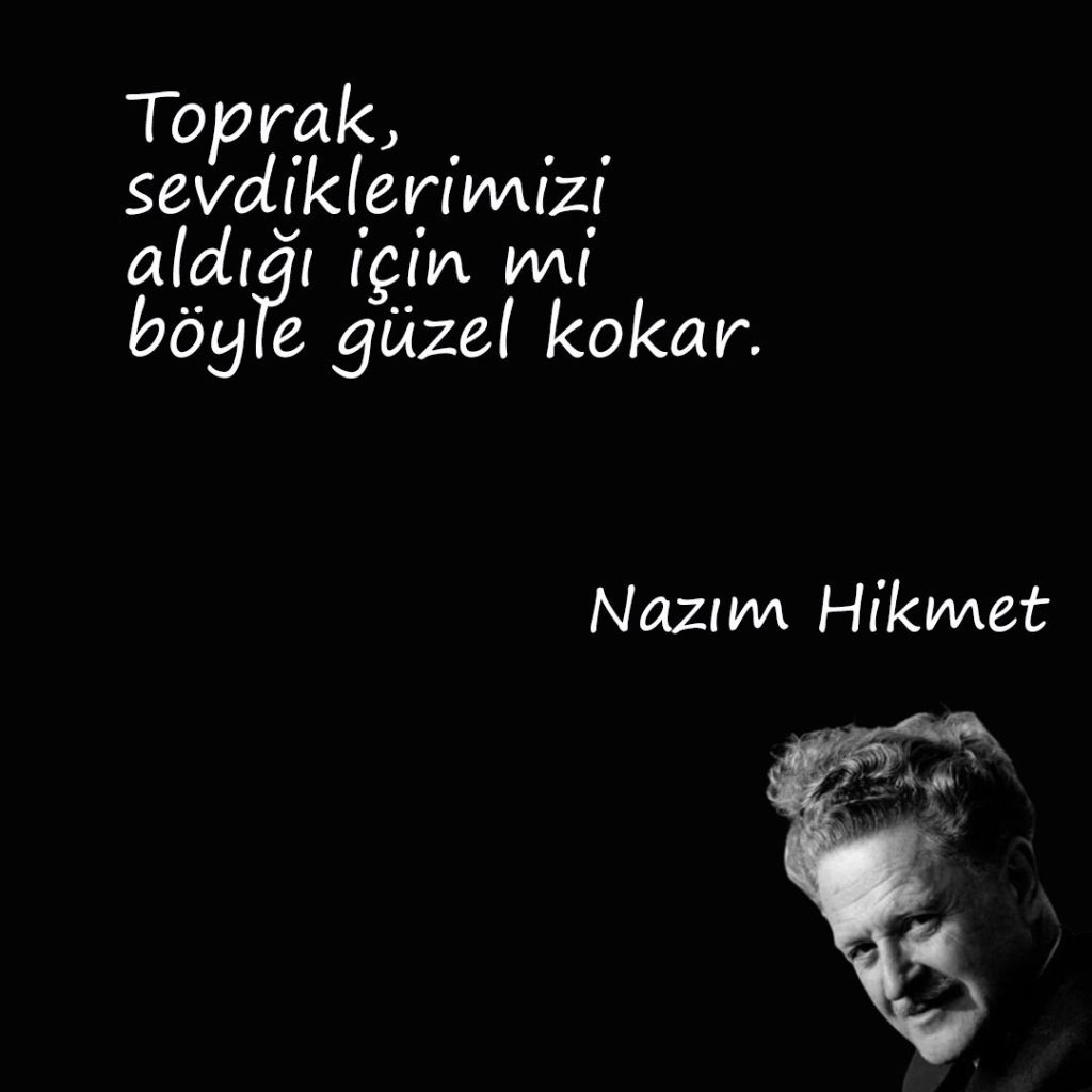 En Güzel Nazım Hikmet Sözleri Ve Şiirleri Nazım Hikmet’ In Anlamlı Kısa Uzun Aşk Ve Özlem