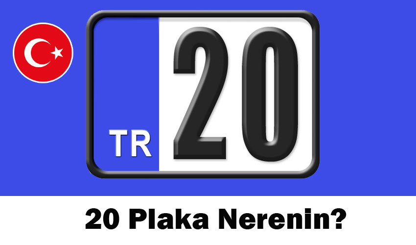 20 Plaka Nerenin? 20 Hangi Şehrin Plakası?