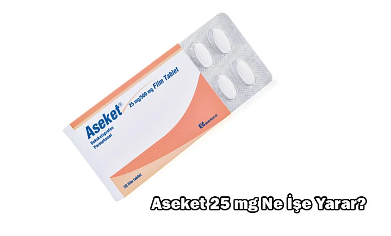 Aseket 25 mg Ne İşe Yarar?